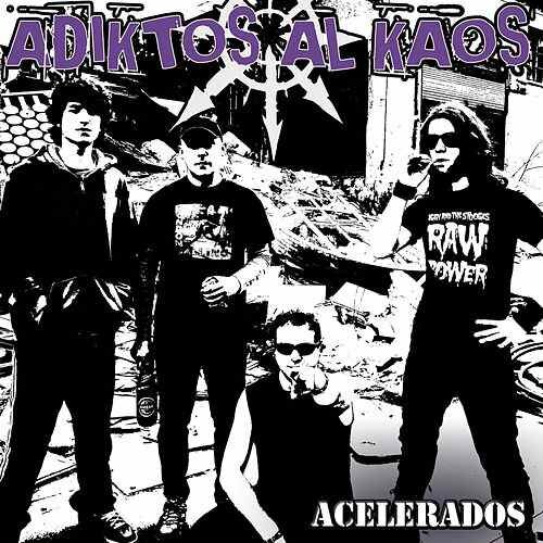 ADIKTOS AL KAOS / ACELERADOS